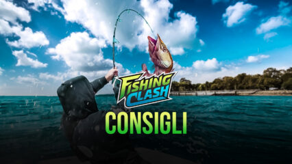 Trucchi e Consigli per Fishing Clash