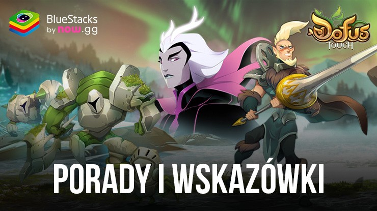 DOFUS Touch: WAKFU Prequel Porady i Wskazówki, jak dobrze rozpocząć grę