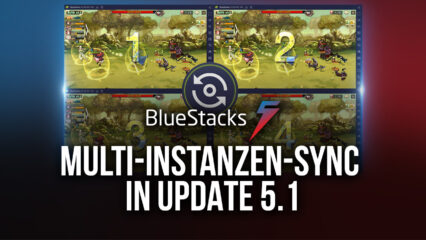 Multi-Instanzen-Sync kommt im 5.1 Update zu BlueStacks