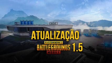 PUBG Mobile 1.5: Ignition está no ar! Saiba o que mudou com a atualização