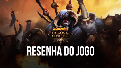 Plante as sementes do Caos no Império do Homem em Warhammer: Chaos & Conquest