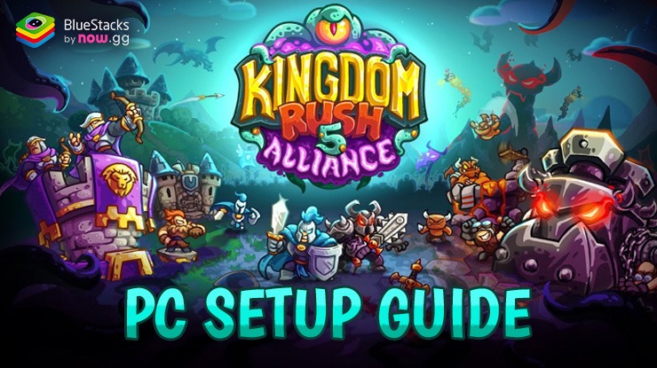 How to Play Kingdom Rush 5: Alliance TD on PC with BlueStacks