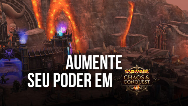 Como aumentar o seu poder em Warhammer: Chaos & Conquest