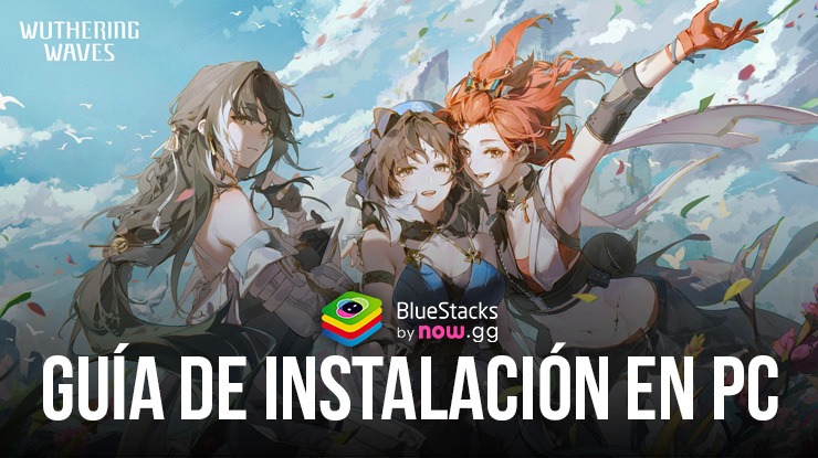 Cómo jugar Wuthering Waves en PC con BlueStacks