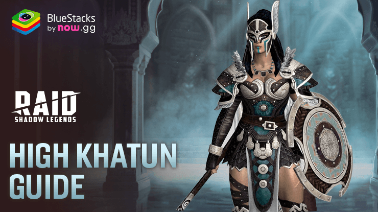 Ultimate BlueStacks Guide to Building High Khatun in RAID: Shadow Legends