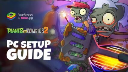 How to Install and Play Plants vs. Zombies 2 on PC with BlueStacks