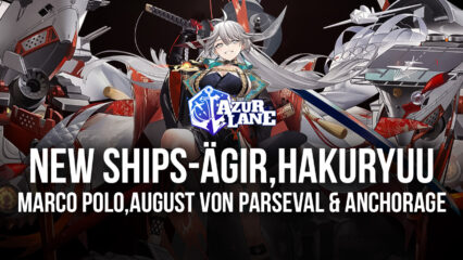 Azur Lane: New Ships Ägir, Hakuryuu, Marco Polo, and More