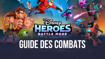 Guide des Combats pour Disney Heroes: Battle Mode – Conseils et Astuces pour Gagner Tous les Combats