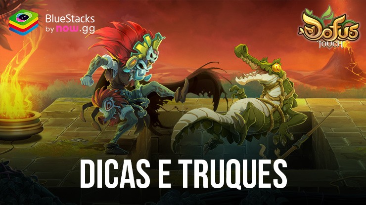 Dicas e truques para jogar DOFUS Touch: A WAKFU Prequel sem erro