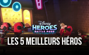 Disney Heroes: Battle Mode – Les 5 Meilleurs Héros Que Vous Devriez Obtenir