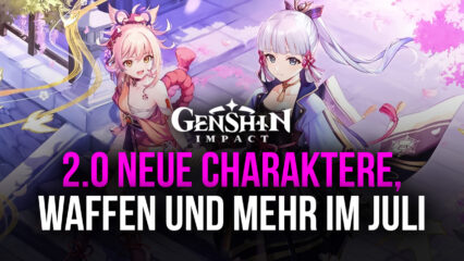 Genshin Impact 2.0: Veröffentlichungsdatum, neue Charaktere, neue Waffen und mehr