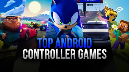 Best Android Games to Play with Controller in BlueStacks