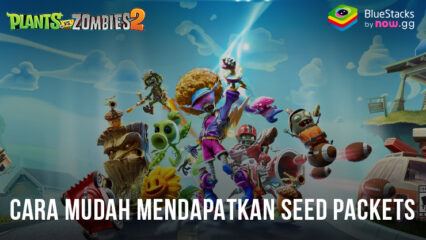 Cara Mudah Mendapatkan Seed Packets di Plants vs Zombies 2