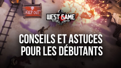 West Game : Conseils et Astuces pour les Débutants