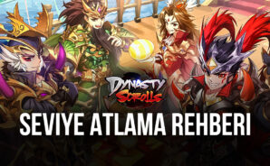 Dynasty Scrolls Seviye Atlama Rehberi
