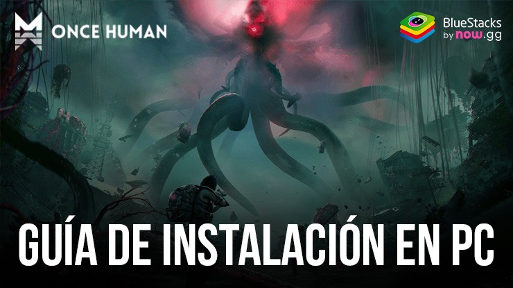 Cómo jugar Once Human en PC con BlueStacks