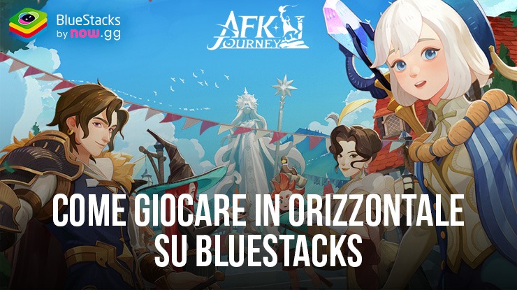 Come giocare ad AFK Journey in modalità orizzontale su BlueStacks