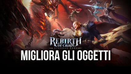 Guida all’equipaggiamento in Rebirth of Chaos: Eternal Saga