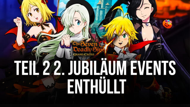 The Seven Deadly Sins: Grand Cross 2. Jubiläum Teil 2 erklärt