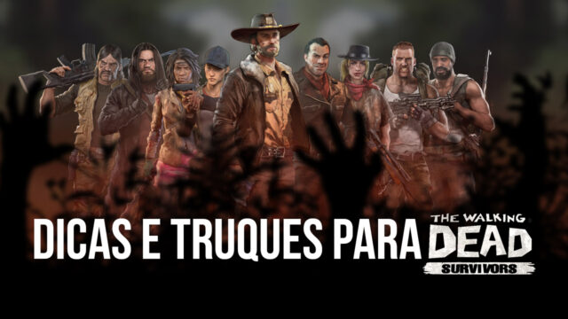 Dicas e Truques para ser um sobrevivente melhor em The Walking Dead: Survivors