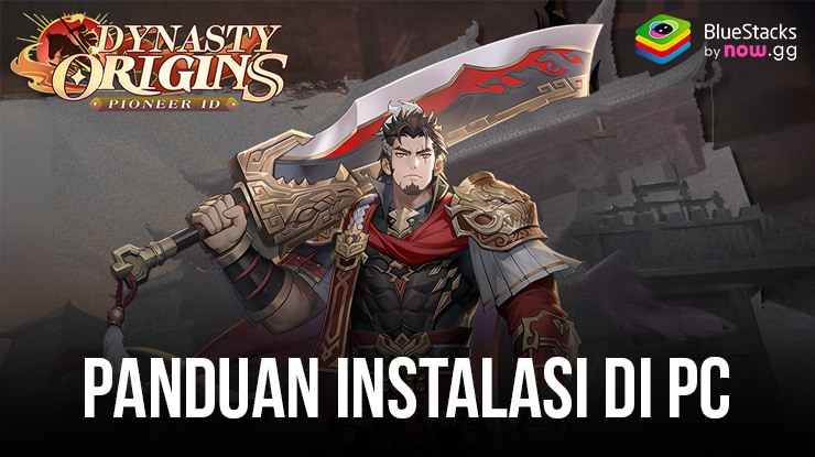 Cara Menginstal Dan Bermain Dynasty Origin: Pioneer ID di PC dengan Bluestacks