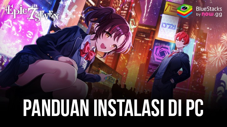 Cara Menginstal Dan Bermain Epic Seven di PC dengan Bluestacks