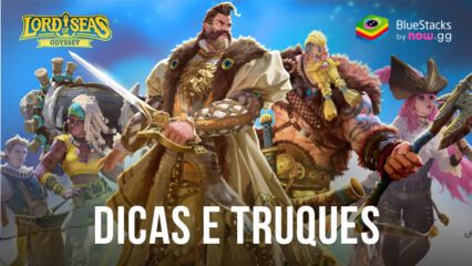 Dicas e Truques para Avançar Mais Rápido em Lord of Seas: Odyssey