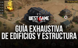 West Game en PC – Guía Definitiva Sobre los Distintos Edificios y Estructuras