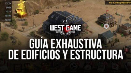 West Game en PC – Guía Definitiva Sobre los Distintos Edificios y Estructuras