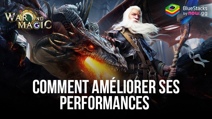 Comment améliorer ses performances dans War and Magic