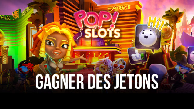 Comment Gagner un Max de Jetons dans POP! Slots Casino