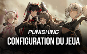 Punishing: Gray Raven – Comment Optimiser la Performance en Utilisant les Outils de BlueStacks