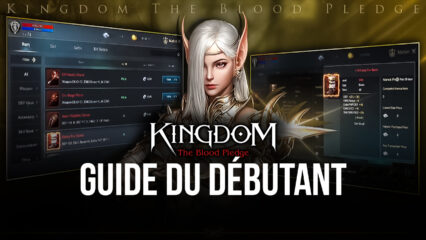 Kingdom: The Blood Pledge – Guide du Débutant pour Bien Commencer