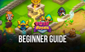 BlueStacks’ Beginners Guide to Play Rush Royale