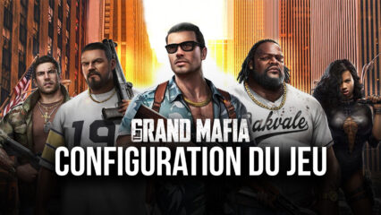 Réunissez la Famille – Comment Jouer à The Grand Mafia sur PC avec BlueStacks