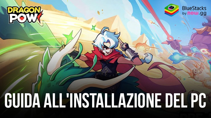 Come installare e giocare a Dragon POW! su PC con BlueStacks