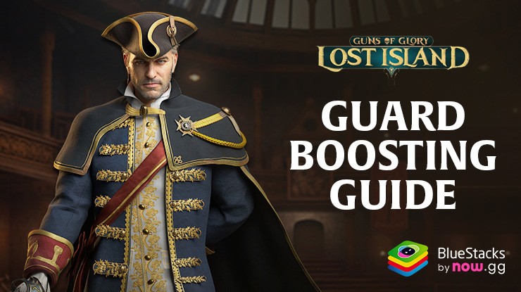Guns of Glory Guard Boosting Guide – Enhance Your Development by Appointing Your Guards