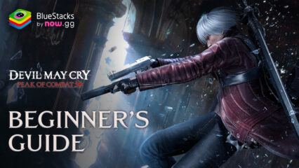 Devil May Cry: Peak of Combat – Understanding the Gameplay Mechanics and Combat System