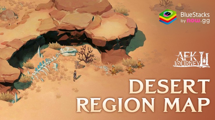 AFK Journey: Desert Region Map Guide