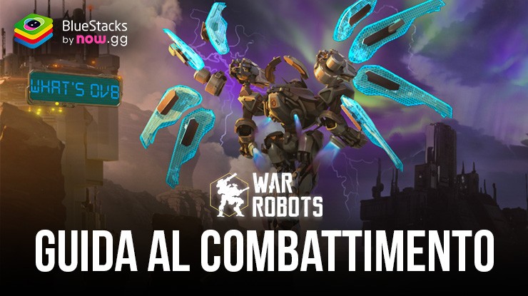 Guida al combattimento delle battaglie multigiocatore di War Robots: comprendi l’importanza dei ruoli