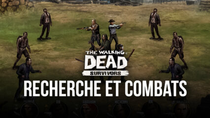 Guide de la Recherche et des Combats dans The Walking Dead: Road To Survival