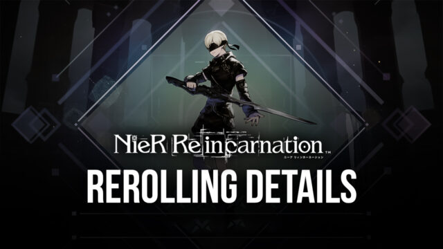 Nier Reincarnation tier list and Nier Reincarnation reroll instructions