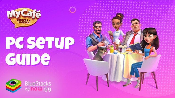How to Play My Cafe — Restaurant Game on PC with BlueStacks
