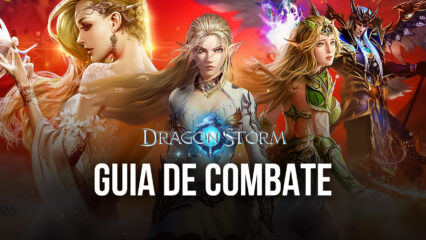 Vença mais partidas em Dragon Storm Fantasy com este Guia de Combate