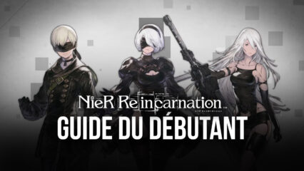 Le Guide du Débutant dans NieR Reincarnation – Apprenez à Survivre dans la Cage