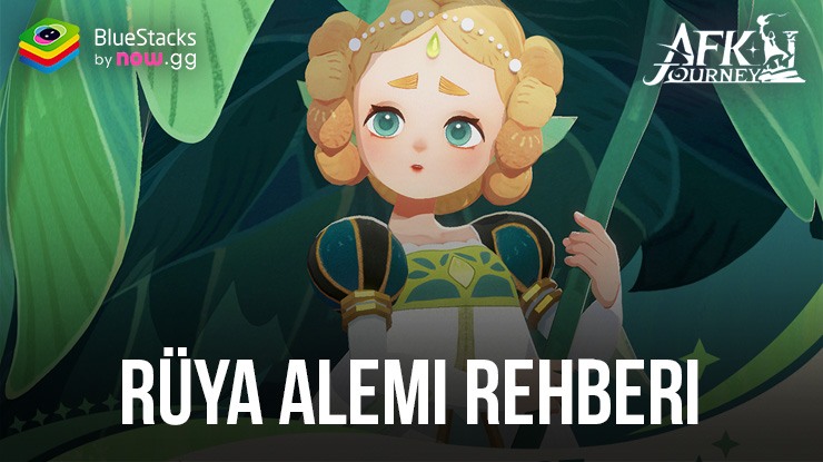 AFK Journey Rüya Alemi Rehberi