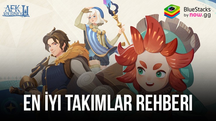 AFK Journey Oyunundaki En İyi Takımlar