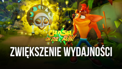 Wydajność w Crash Bandicoot: On The Run na BlueStacks