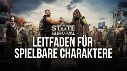 Der ultimative State of Survival Hero Leitfaden von BlueStacks Leitfaden für spielbare Charaktere