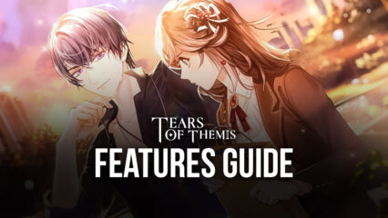 Tears of Themis on PC – How to Use BlueStacks to Enhance Your Gameplay in This Detective Visual Novel